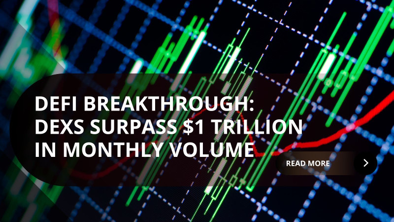 DeFi Surges Ahead as Decentralized Exchanges Top $1 Trillion in Monthly Volume